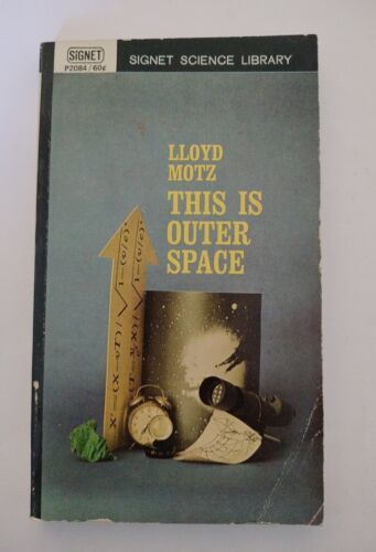 This Is Outer Space by Lloyd Motz  1962 1st Print. Cosmic History, Relat... - $10.36