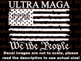 1776 Ultra MAGA We The People in a Distressed Flag Car Van Truck Decal USA Made - £5.38 GBP+