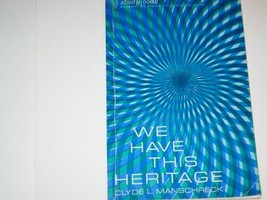 We Have This Heritage: Study Book [Paperback] Clyde L. Manschreck and Ha... - £5.43 GBP
