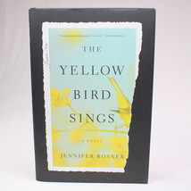 The Yellow Bird Sings A Novel By Jennifer Rosner 2020 1st Ed Hardcover Book DJ - £10.60 GBP