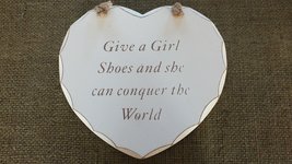 Hanging Shabby Chic Heart Plaque - Give a Girl Shoes and She Can Conquer the Wor - £7.53 GBP