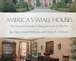America&#39;s Small Houses (And City Apartments): The Personal Homes of Desi... - $17.09