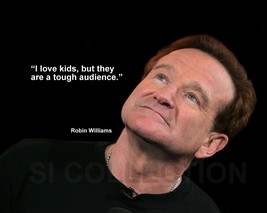 ROBIN WILLIAMS &quot;I LOVE KIDS, BUT THEY ARE A TOUGH...&quot; QUOTE PHOTO VARIOU... - $92.26 MXN+