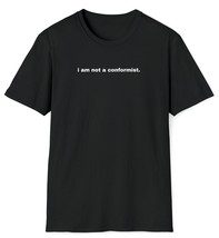 I Am Not A Conformist |  Unisex Softstyle T-Shirt |  Rise X Grind | I am... - £15.64 GBP