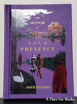 The Honor of Your Presence by Dave Eggers - Signed 1st Hb Edn - £31.38 GBP