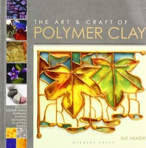 The Art &amp; Craft of Polymer Clay:Techniques &amp; inspiration for jewellery.New Book. - £17.80 GBP