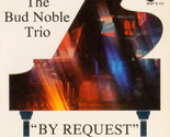 &#39;&#39;By Request&#39;&#39; [Vinyl] The Bud Noble Trio - $39.99