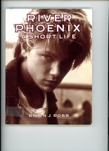 RIVER PHOENIX: A SHORT LIFE Trade Paperback Biography Book By Brian J. Robb - £14.18 GBP