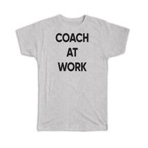COACH At Work : Gift T-Shirt Job Profession Office Coworker Christmas - £14.34 GBP