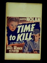 Time To Kill Original Window Card 1942-11X22 -HEATHER ANGEL-LLOYD NOLAN-... - £85.45 GBP