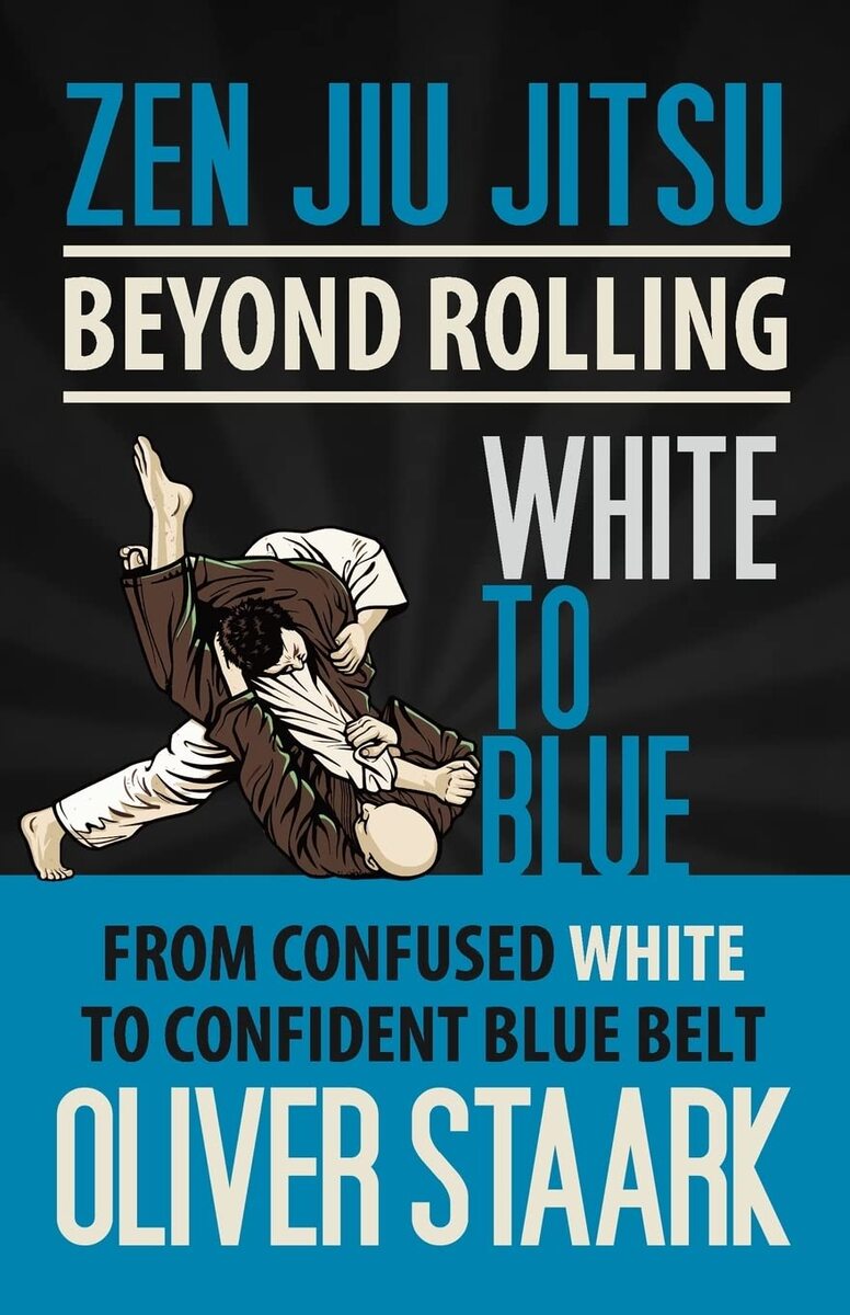 Zen Jiu Jitsu - White to Blue [Paperback] Staark, Mr Oliver - $11.71