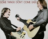 Some Things Don&#39;t Come Easy - £8.11 GBP