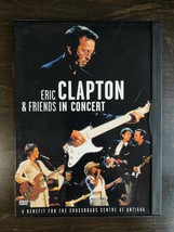 Eric Clapton &amp; Friends In Concert A Benefit For Crossroads Centre At Antigua DVD - £4.48 GBP