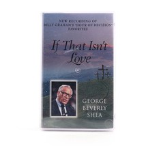 If That Isn&#39;t Love by George Beverly Shea (Cassette Tape, 1999, Billy Graham) - $3.32