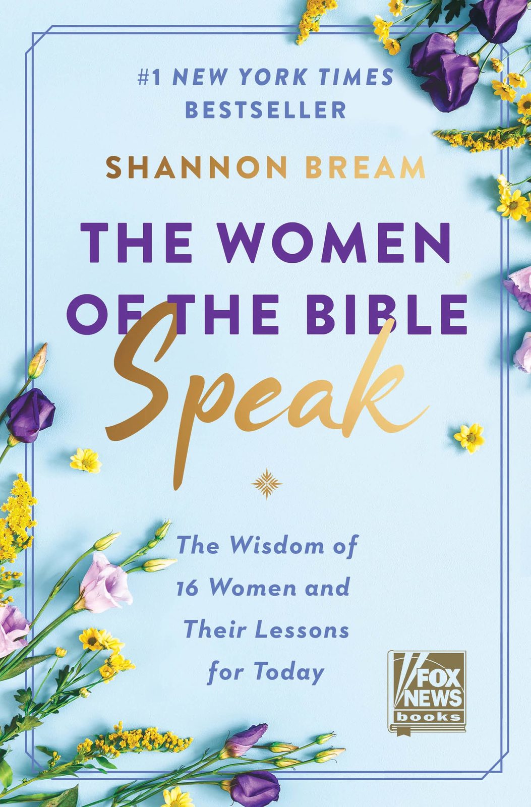 The Women of the Bible Speak: The Wisdom of 16 Women and Their Lessons for Today - $17.99