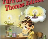 Turn On The Light, Thomas Edison! (Before I Made History) by Peter &amp; Con... - $1.13