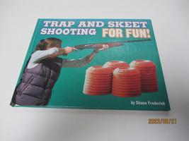 Trap and Skeet Shooting for Fun! Hardcover Shane Frederick - £7.95 GBP