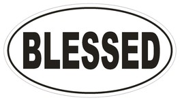 BLESSED Oval Bumper Sticker or Helmet Sticker D528 Laptop Cell Religious Euro - £1.10 GBP+