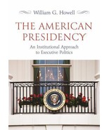 William G. Howell American Presidency Textbook 2023 Princeton institutio... - $34.83