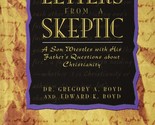 Letters from a Skeptic: A Son Wrestles with His Father&#39;s Questions about... - $3.84