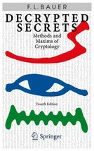 F. L. Bauer DECRIPTED SECRETS: METHODS AND MAXIMS OF CRYPTOLOGY hc 4th E... - £52.04 GBP