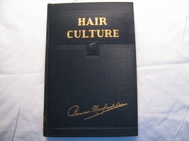 Hair Culture: Rational Methods for Growing the Hair and for Develping Its Streng - £27.33 GBP