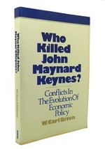 W. Carl Biven Who Killed John Maynard Keynes? 1st Edition 2nd Printing - £36.01 GBP