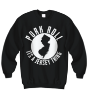 New Jersey Pork Roll State Thing NJ sweatshirt for Foodies and NJ - Swea... - £25.29 GBP+