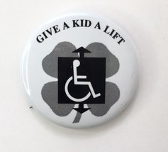 Give A Kid A Lift Button Pin Advocacy for Handicapped Children Handicap ... - £2.99 GBP