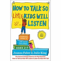 How to Talk so Little Kids Will Listen: A Survival Guide to Life with Children - £16.79 GBP