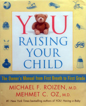 You Raising Your Child: The Owner&#39;s Manual from First Breath to First Grade / HC - £2.70 GBP