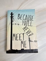 Because You&#39;ll Never Meet Me by Leah Thomas - £6.22 GBP