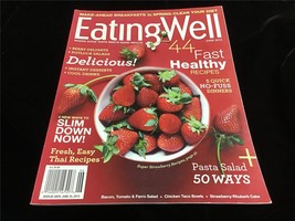 Eating Well Magazine June 2015 44 Fast Healthy Recipes, Slim Down Now! - £7.86 GBP