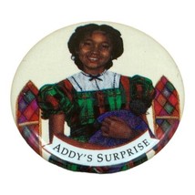 Addy’s Surprise American Girl Pin Back Button Pleasant Co. 1995 Vintage 1 3/8” - $9.89