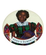 Addy’s Surprise American Girl Pin Back Button Pleasant Co. 1995 Vintage ... - £7.78 GBP