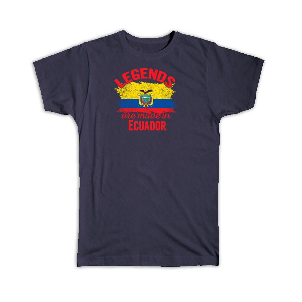 Legends are Made in Ecuador : Gift T-Shirt Flag Ecuadorian Expat Country Item image 3