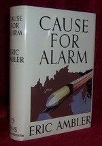 Eric Ambler Cause For Alarm First Edition Classic British Spy Thriller Scarce! - £355.87 GBP