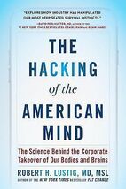 The Hacking of the American Mind - Robert Lustig, MD, MSL - HC/DJ - $146.88 MXN