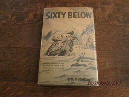 Sixty Below by Tony Onraet 1948 HC/DJ - £41.38 GBP