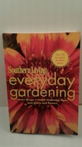 Southern Living Everyday Gardening: Smart Design, Etc. (2011, Paperback) - £6.06 GBP