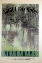 Saint Croix Notes: River Mornings Radio Night by Noah Adams / 1991 Paperback - £2.68 GBP