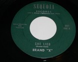 Brand X She Lied You Keep Coming Back For More 45 Rpm Record Sequoia 501... - $399.99
