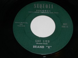 Brand X She Lied You Keep Coming Back For More 45 Rpm Record Sequoia 501... - $399.99