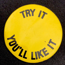 Try It You’ll Like It Pin Button Pinback Made in Japan Vintage - $11.95