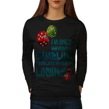 Gambling Problem Funny Tee Colour Dice Women Long Sleeve T-shirt - $14.99