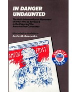In Danger Undaunted The Anti-Interventionist Movement of 1940–1941 Ameri... - $1,180.47 MXN