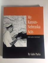 My Kansas Nebraska Acts With Latino Interludes By Gabe Parks Signed by Author - £6.89 GBP