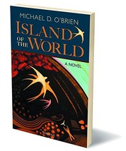 The Island of the World [Paperback] Michael D. O&#39;Brien - £50.63 GBP