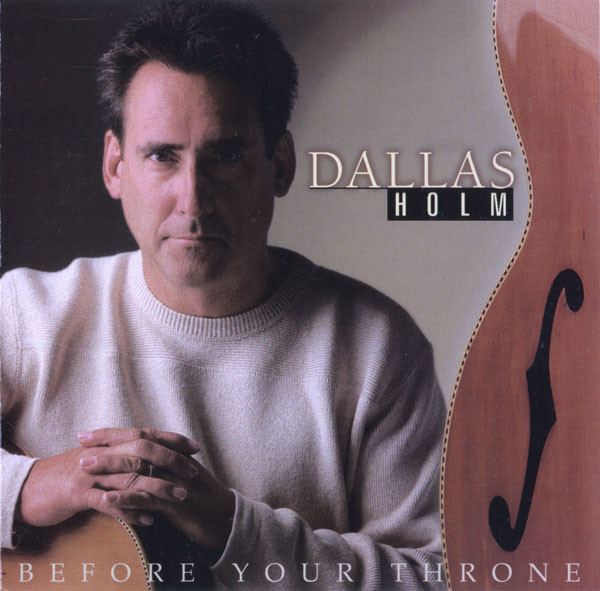 Before Your Throne: [Audio CD] Dallas Holm - $14.99