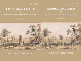 Tropical Sketches Or Reminiscences Of An Indian Journalist Volume 2  [Hardcover] - £44.47 GBP